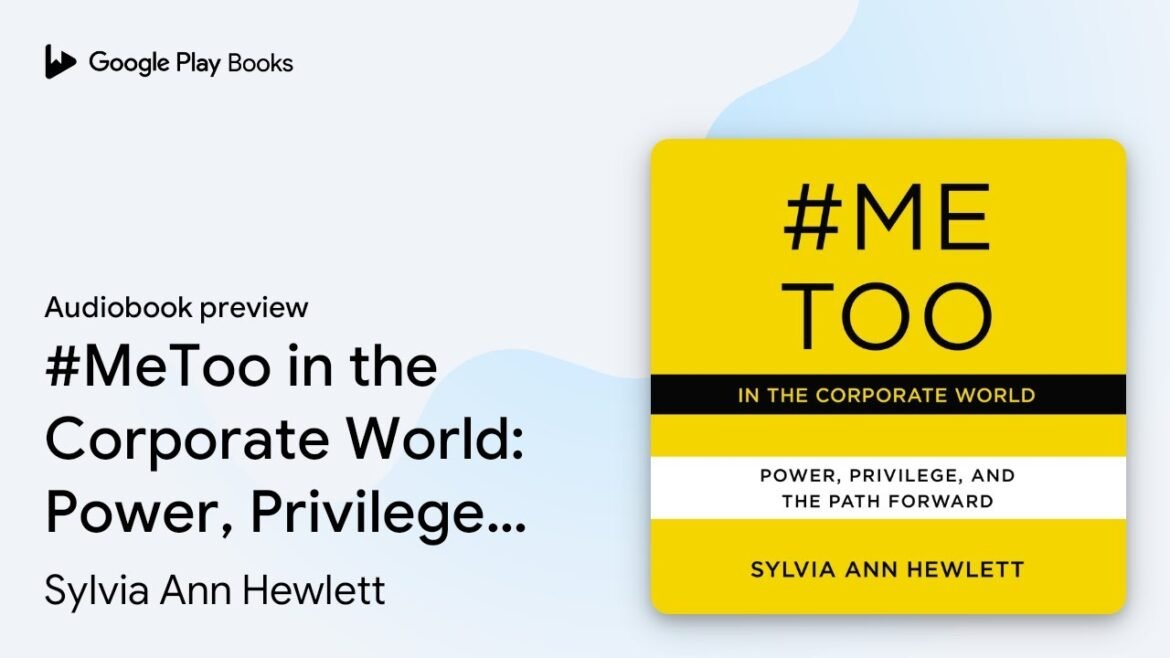 #MeToo in the Corporate World: Power,… by Sylvia Ann Hewlett · Audiobook preview