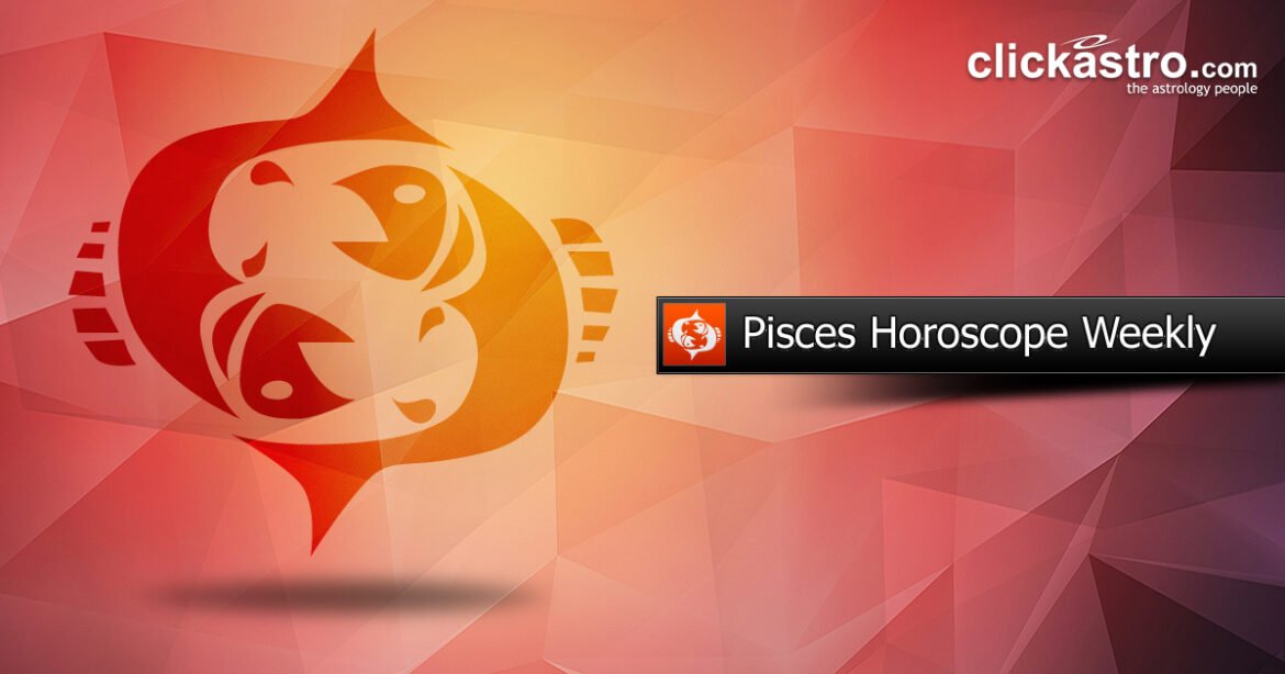 Pisces Weekly Horoscope : Weekly Predictions