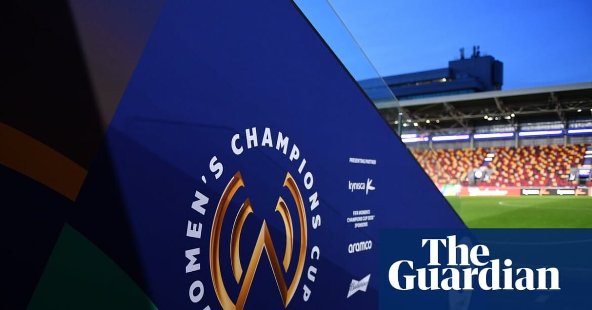 Concerns grow over fairness of Women’s Champions Cup timing, location, and Fifa support | Women's football