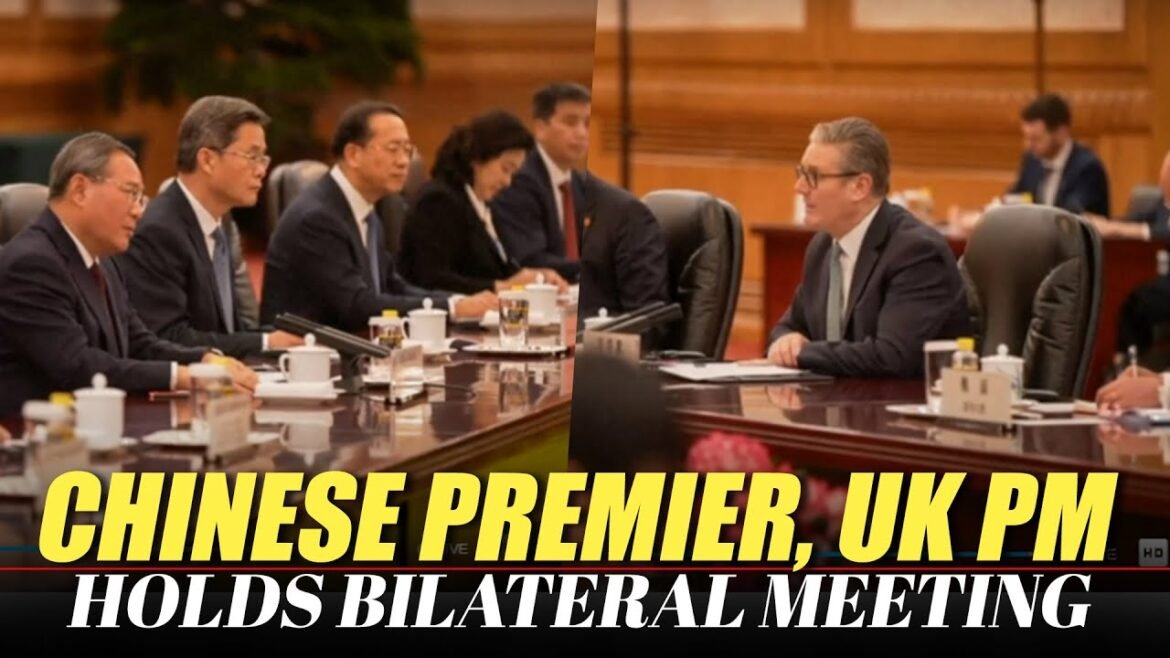 LIVE: Chinese Premier Li Qiang holds bilateral meeting with British PM Starmer in Beijing