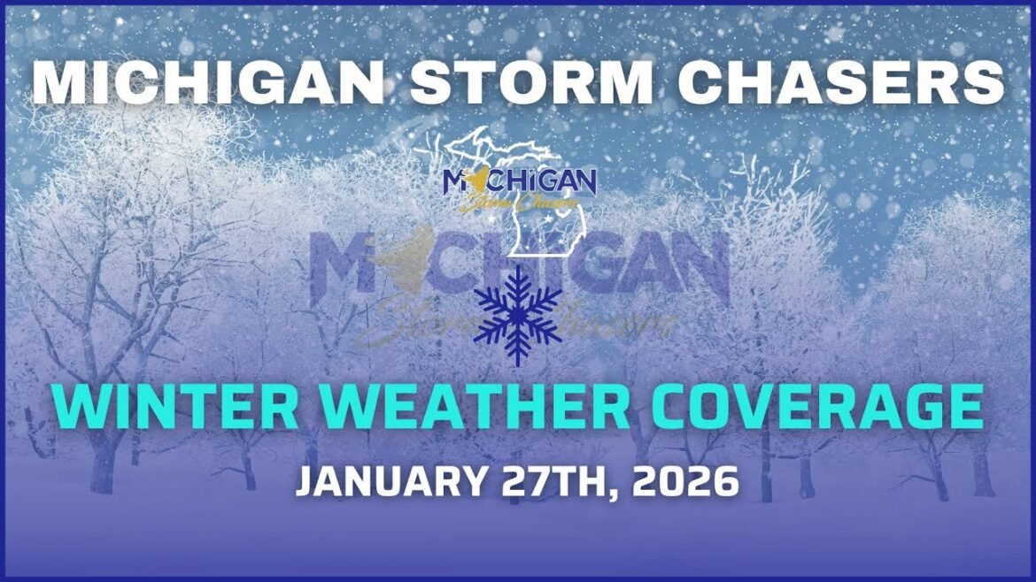 Michigan Winter Weather Coverage - January 27th, 2026