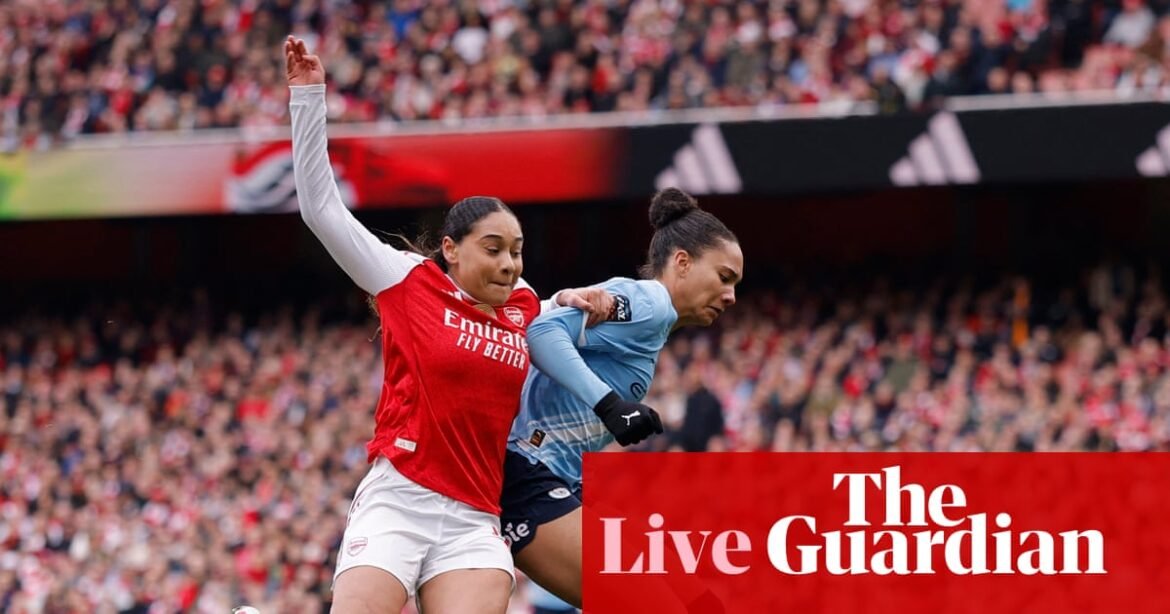 Arsenal v Manchester City: Women’s Super League – live | Women's Super League