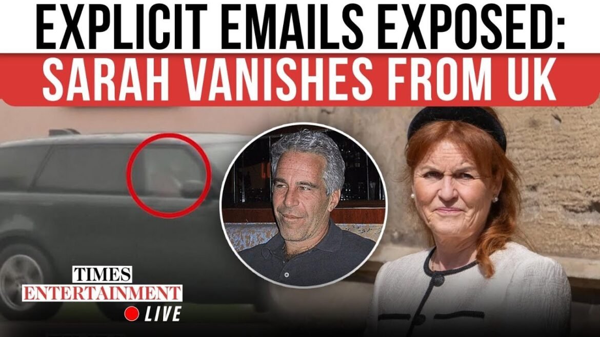 Epstein Emails SHAKE British Royals: Sarah Ferguson ‘Flees’ UK As Her Explicit Mails Drop | LIVE