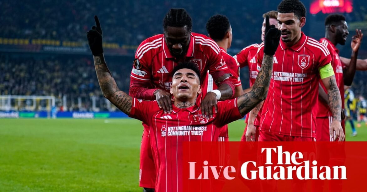 Fenerbahce v Nottingham Forest: Europa League playoff, first leg – live | Europa League