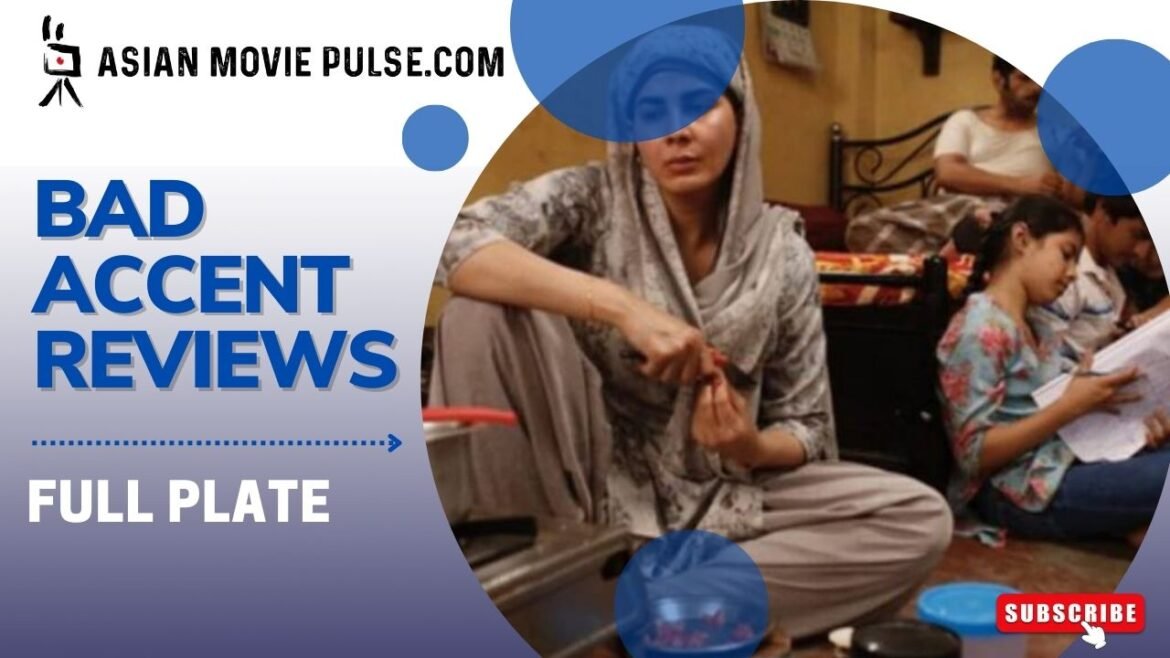 Full Plate (2025) by Tannishtha Chatterjee Bad Accent Review