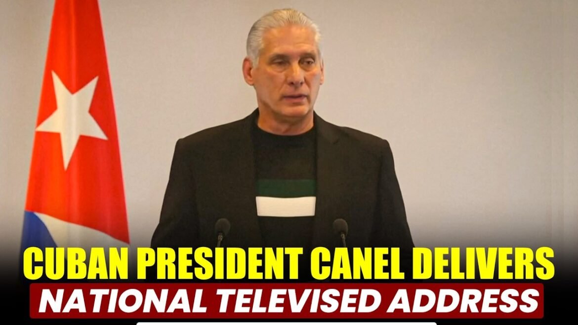 WATCH LIVE: Cuban President Diaz Canel delivers national televised address amid US Threats