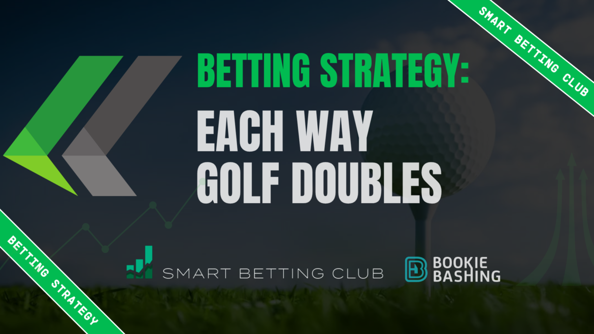 £10 to £50,000… The Golf Bet That Almost Never Happened | Each Way Golf Doubles Strategy