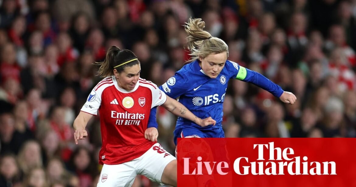 Arsenal v Chelsea: Women’s Champions League quarter-final, first leg – live | Women's Champions League