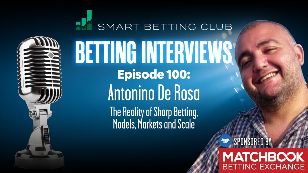 Episode 100 SBC Podcast: Ant De Rosa on Sharp Betting, Pinnacle, and Market Execution