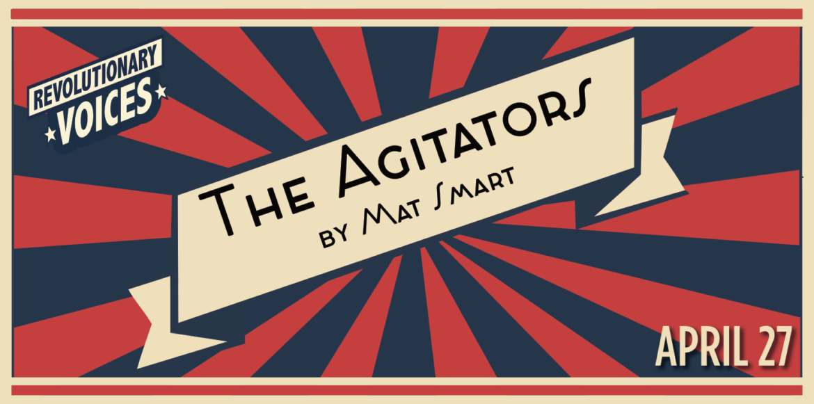 Shakespeare Theatre of New Jersey presents a Reading of "The Agitators" by Mat Smart