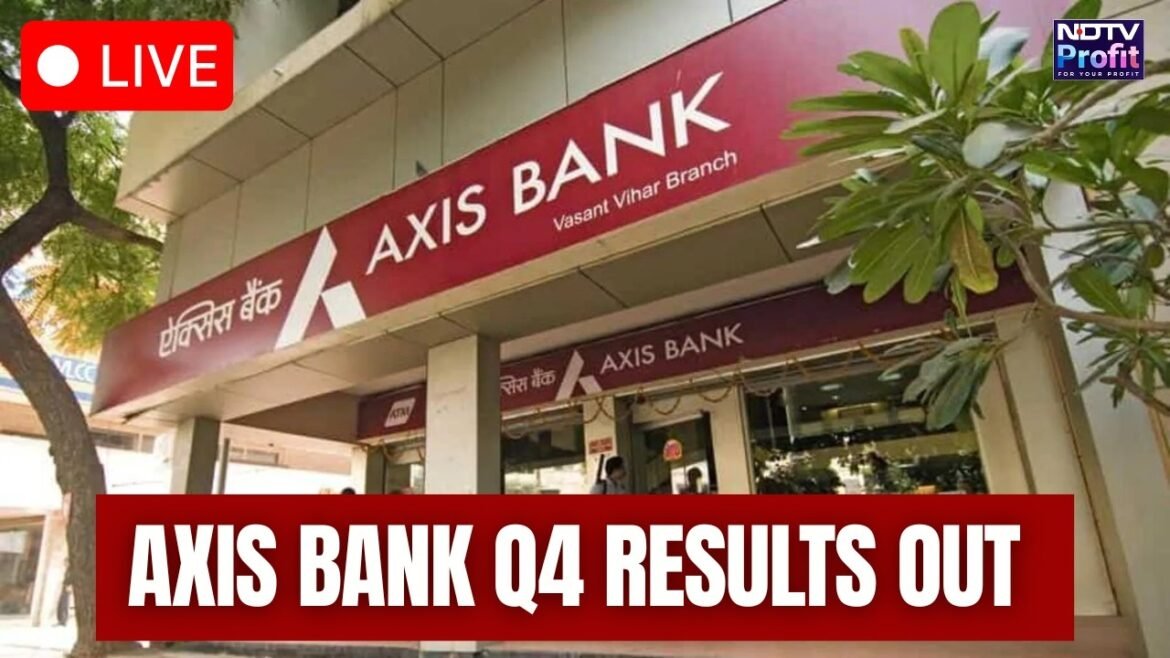 Axis Bank Q4 Results LIVE | Profit, NPA, Growth Breakdown | Should You Buy Axis Bank Stock?