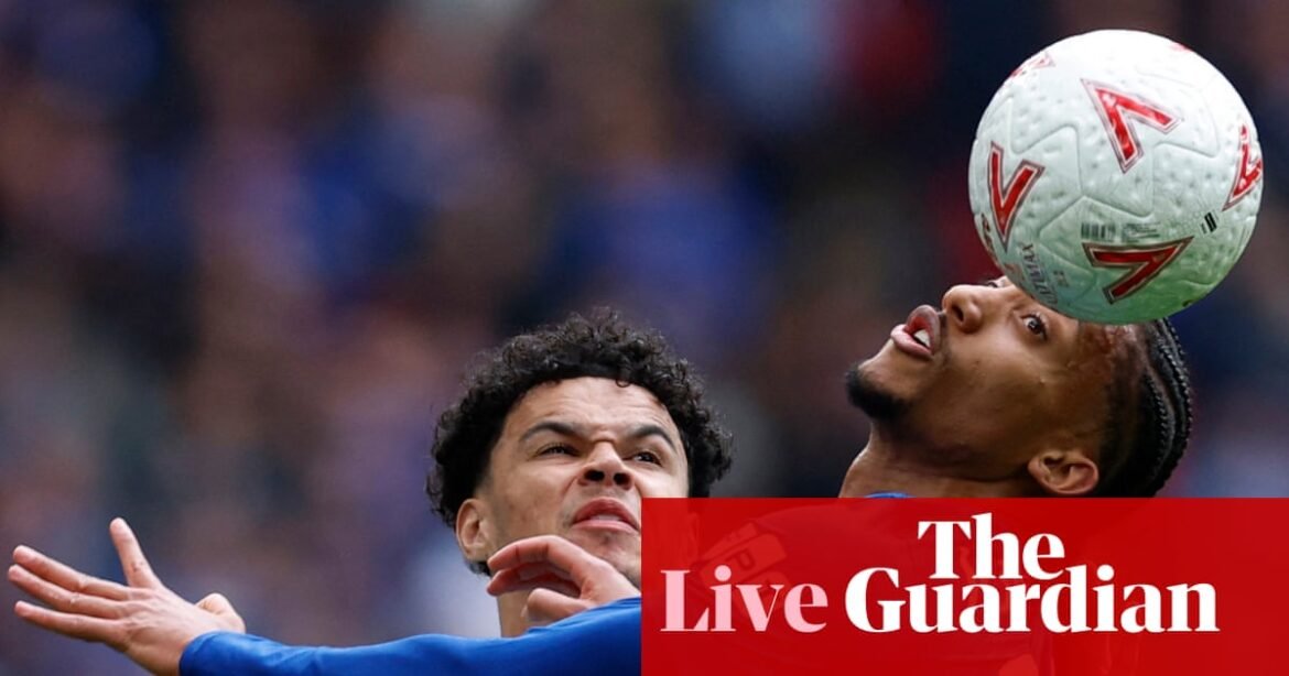 Chelsea v Manchester City: FA Cup final – live | FA Cup