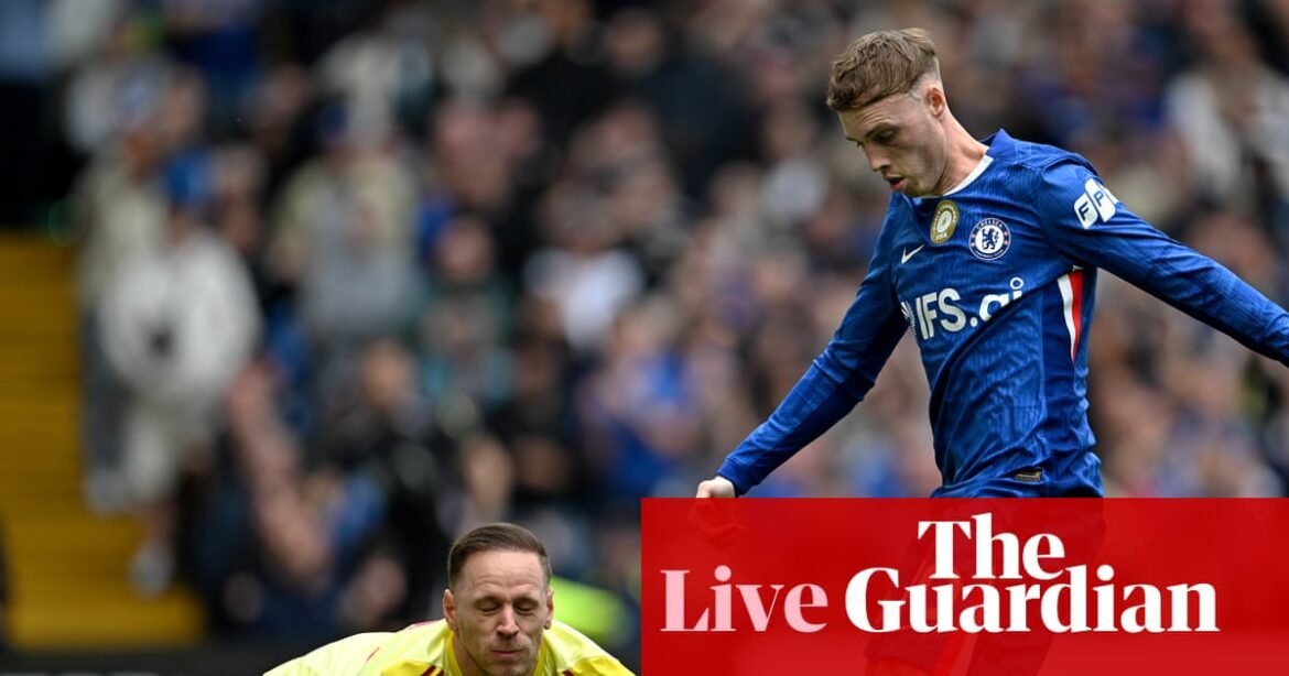 Chelsea v Nottingham Forest: Premier League – live | Chelsea