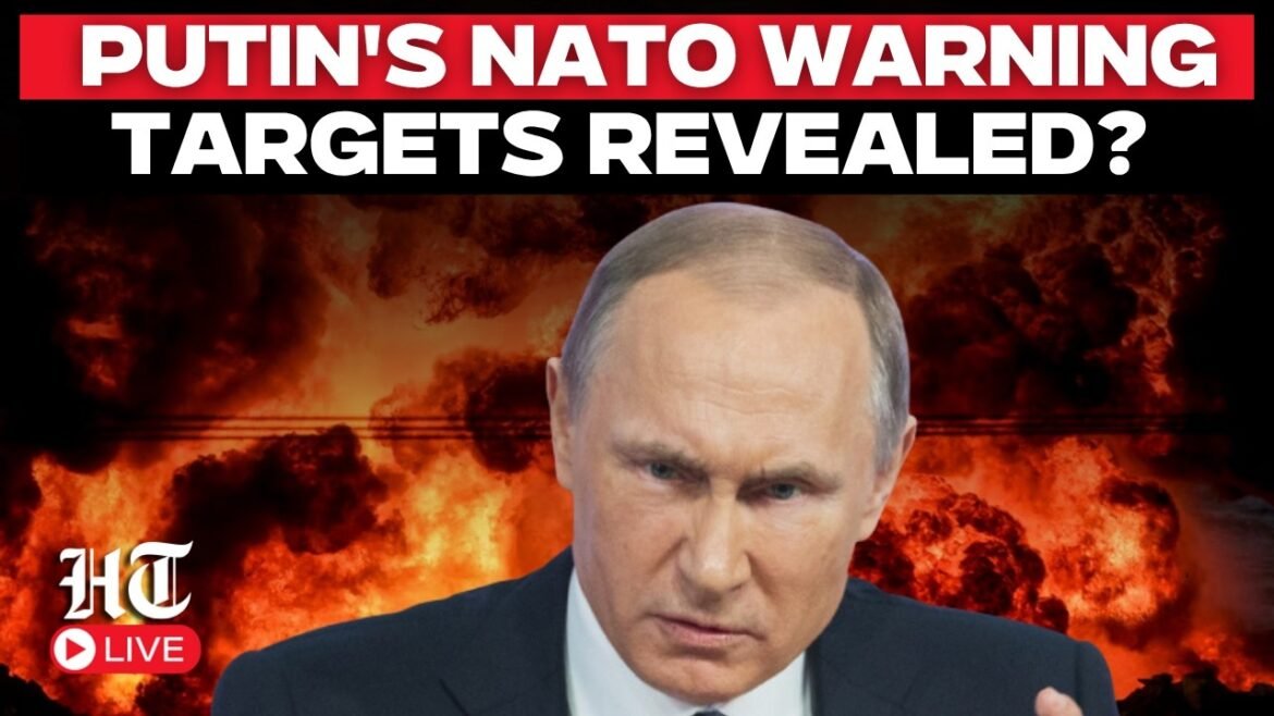 LIVE | Putin Lists Russia’s ‘Legitimate Targets’ in Europe, Sparks NATO Alarm | Russia | NATO