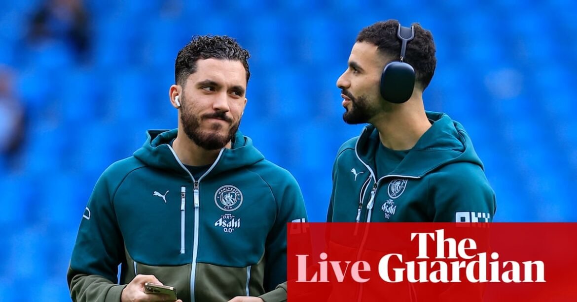 Manchester City v Crystal Palace: Premier League – live | Premier League