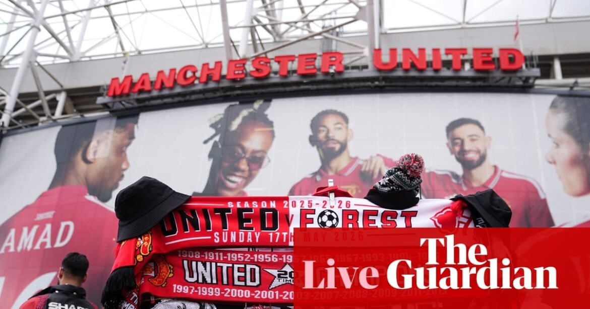 Manchester United v Nottingham Forest: Premier League – live | Premier League