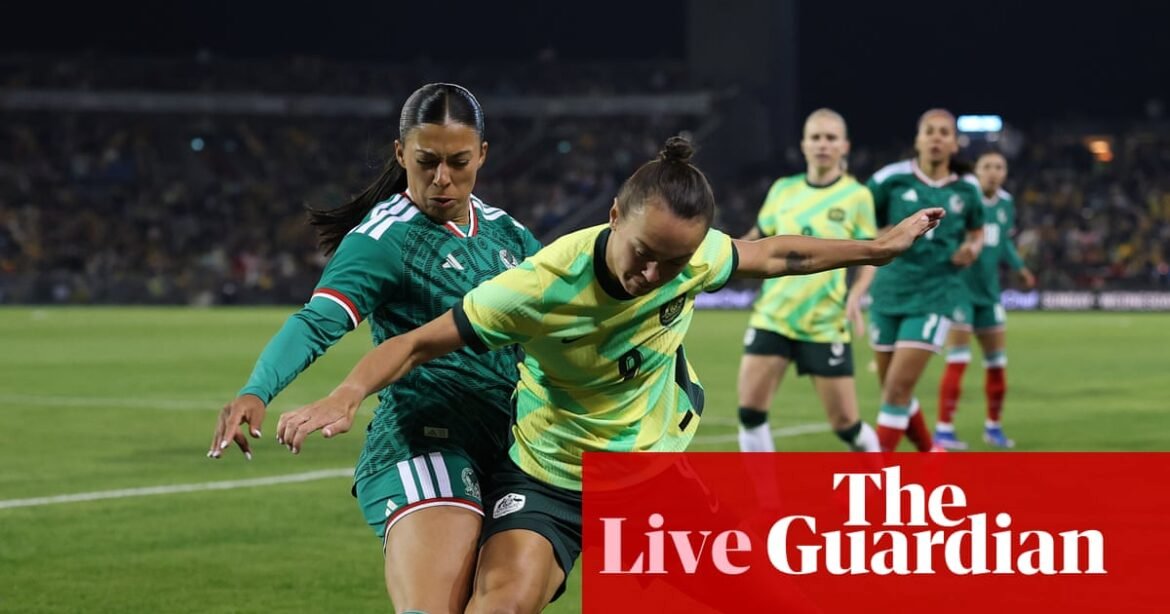 Australia v Mexico: women’s international football friendly – live | Matildas