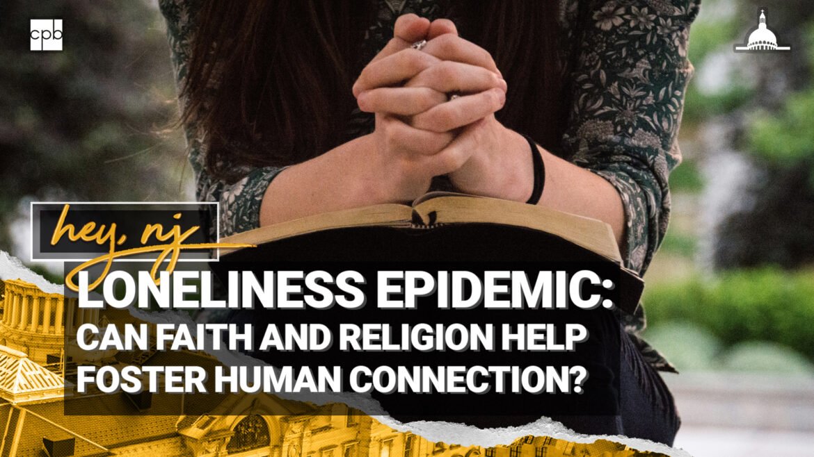 Can faith, religion foster connection amid loneliness epidemic?