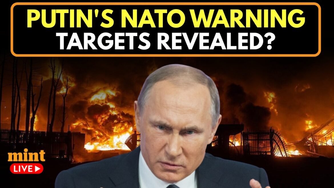 LIVE | Putin Lists Russia’s ‘Legitimate Targets’ in Europe, Sparks NATO Alarm | Russia | NATO