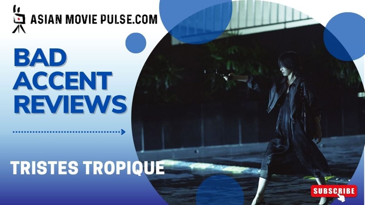 Tristes Tropiques (2025) by Park Hoon-jung Bad Accent Review