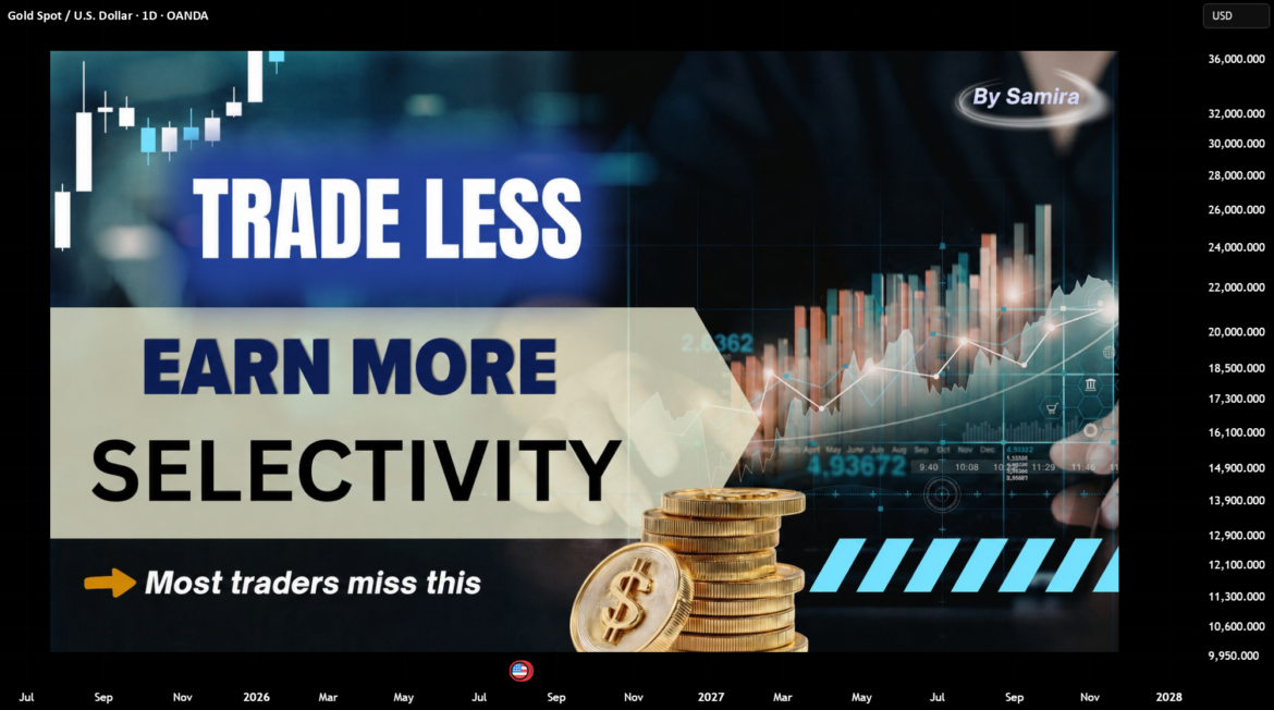 Why Trading Less Can Help You Make More for OANDA:XAUUSD by Samiraa_ — TradingView