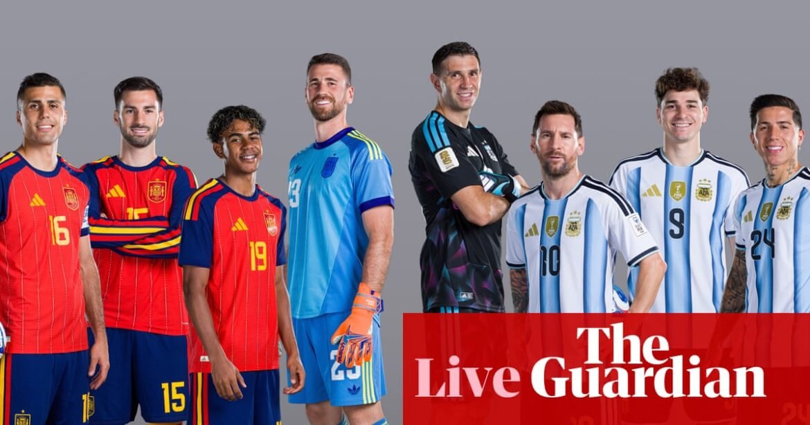 World Cup 2026: Spain v Argentina final buildup; England win 10-goal thriller – live | World Cup 2026