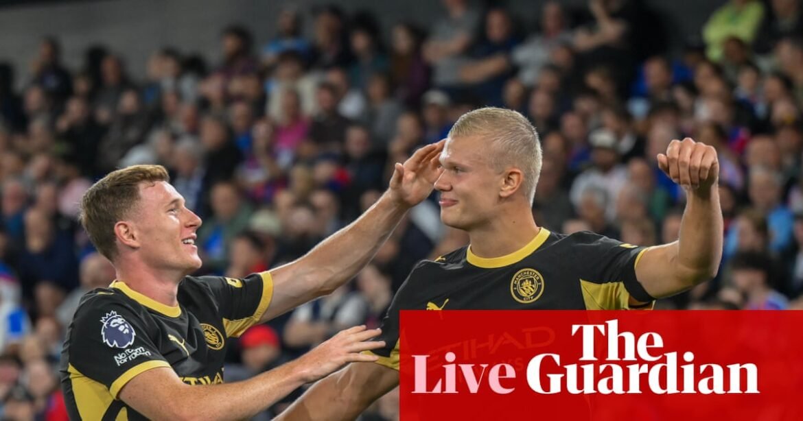 Crystal Palace v Manchester City: Premier League – live | Premier League
