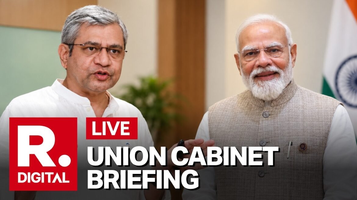 LIVE: Union Cabinet Briefing By I&B Minister Ashwini Vaishnaw | New Delhi | PM Modi | India