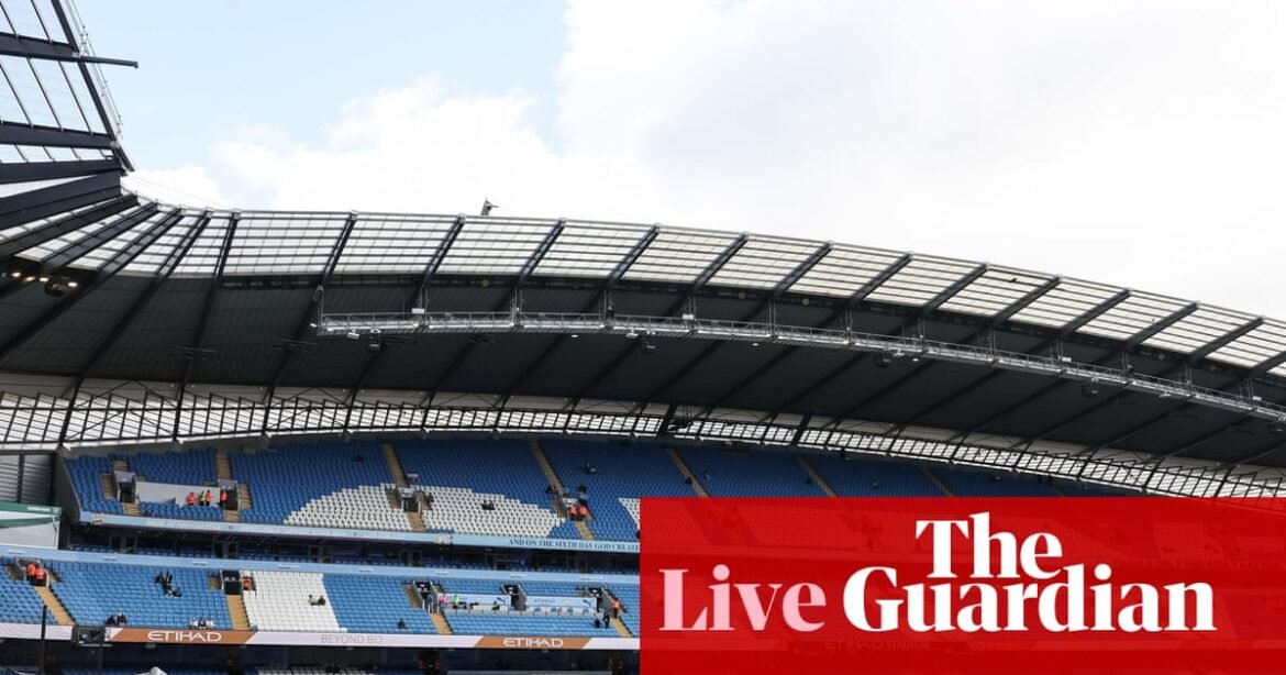 Manchester City: reports emerging over guilty verdict on almost all charges – live news and reaction | Soccer