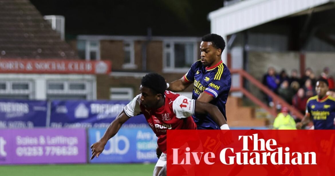 Fleetwood Town v Arsenal: Carabao Cup fourth round – live | Carabao Cup