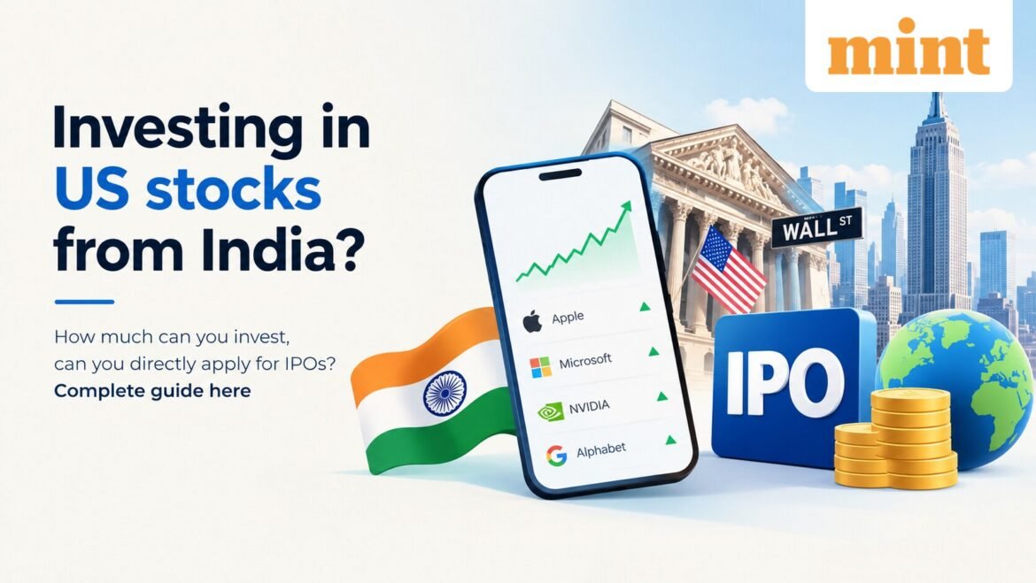 Investing in US stocks from India? How much can you invest, can you directly apply for IPOs? Complete guide here