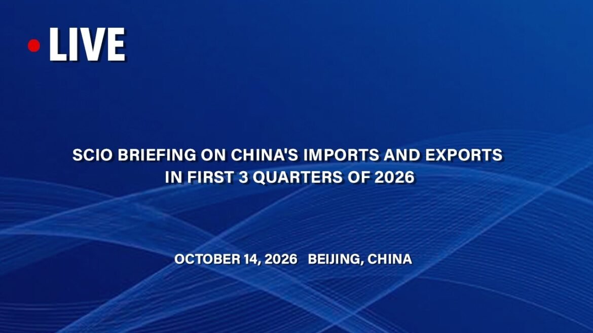 LIVE: SCIO Briefing on China's Imports and Exports in First 3 Quarters of 2026