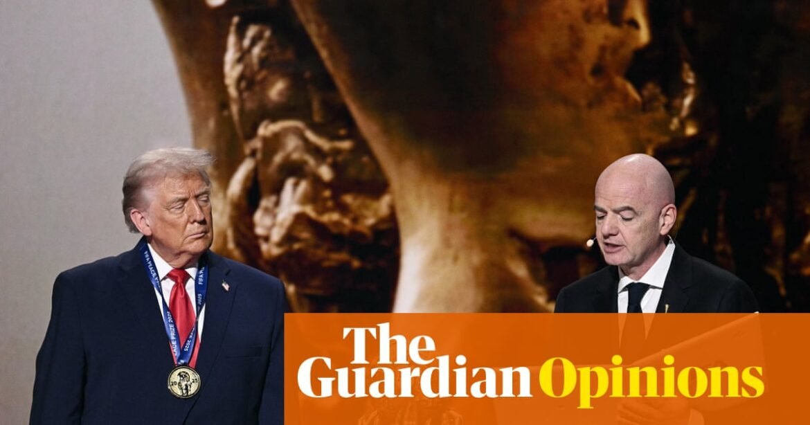 Trump’s Fifa peace prize was a sham. A reimagined award can still have meaning | Fifa